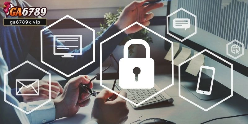 Chính Sách Bảo Mật Ga6789