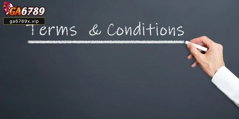 Điều Khoản Điều Kiện Ga6789
