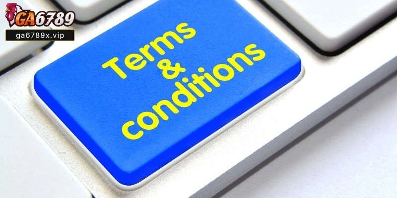 điều khoản điều kiện Ga6789