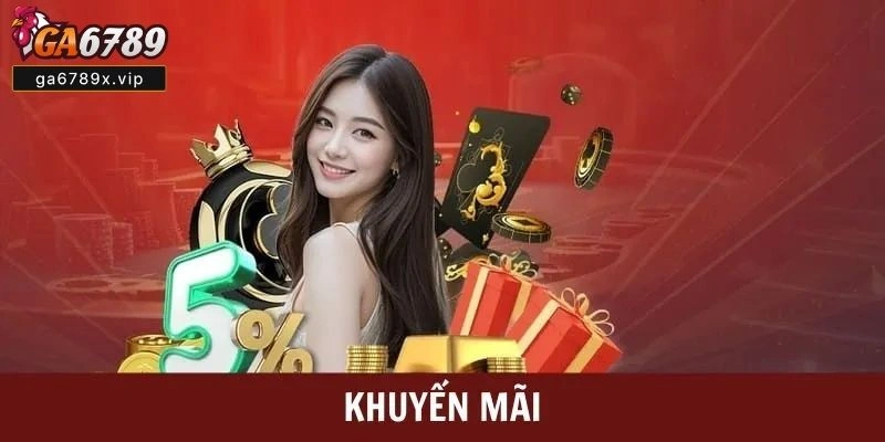 Phân Tích Chi Tiết Từng Loại Khuyến Mãi Ga6789 khuyến mãi Ga6789