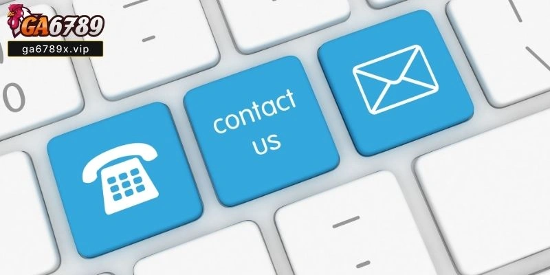 Các Kênh Liên Hệ Ga6789 - Hướng Dẫn Chi Tiết Từng Bước liên hệ Ga6789